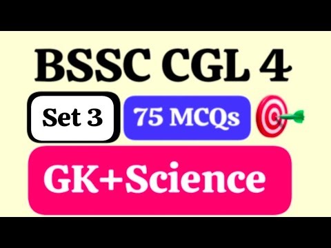 BSSC CGL 4 SET 3 GK AND SCIENCE 75 MCQs