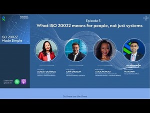 ISO 20022 Made Simple – Episode 5: What ISO 20022 means for people, not just systems