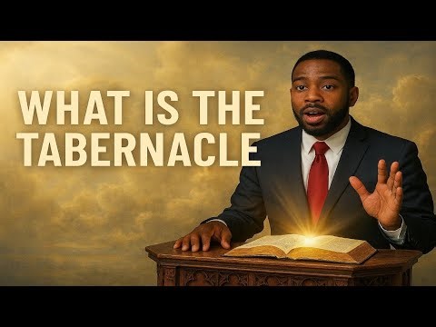 👉🎙️🔥WHAT IS THE TABERNACLE🔥