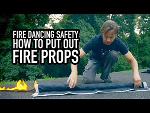 Fire Dancing Safety: How to Put Out Props