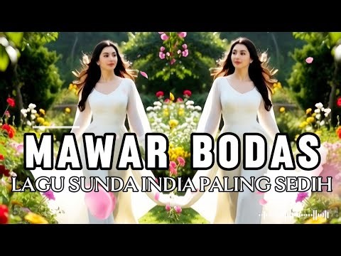 LAGU SUNDA INDIA || MAWAR BODAS PALING SEDIH