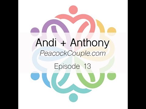 Episode 13 - Peacock Couple (Andi + Anthony)