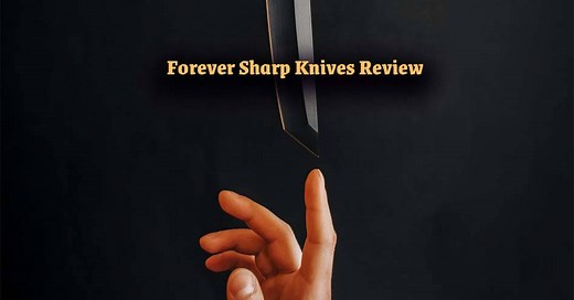 Forever Sharp Knives Review: Are They Worthy? - KnifeUp