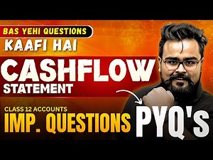 CASH FLOW STATEMENT | PYQ'S | MOST IMPORTANT QUESTIONS class 12 ACCOUNTS