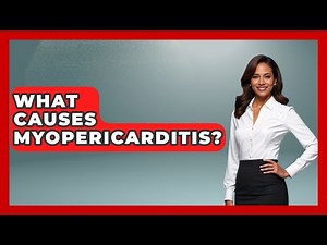 What Causes Myopericarditis? - First Response Medicine