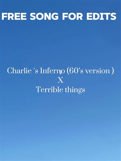 Free song || Charlie ´s Inferno ( 60’s version ) mashup with Terrible Things ||