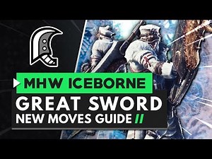 Monster Hunter World Iceborne | Great Sword New Moves Guide
