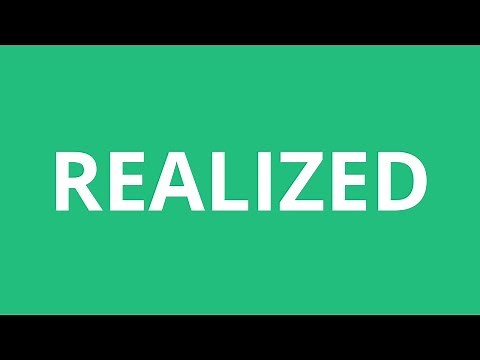 How To Pronounce Realized - Pronunciation Academy