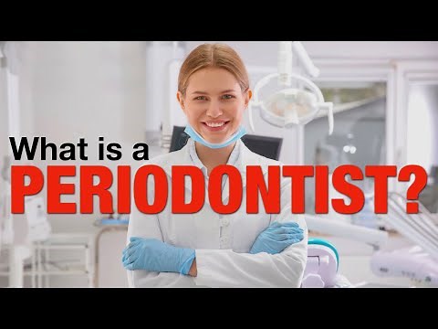 PATIENT EDUCATION - What is a PERIODONTIST?