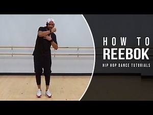 HOW TO: REEBOK I HIP HOP DANCE TUTORIALS
