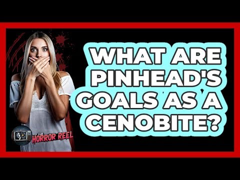 What Are Pinhead's Goals As A Cenobite?