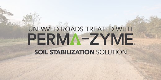 Unpaved and Dirt Roads Treated With Perma-Zyme Soil Stabilization