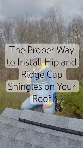 The Proper Way to Install Hip and Ridge Cap Shingles on Your Roof