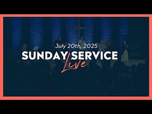07/20/25 Sunday Morning Service Live