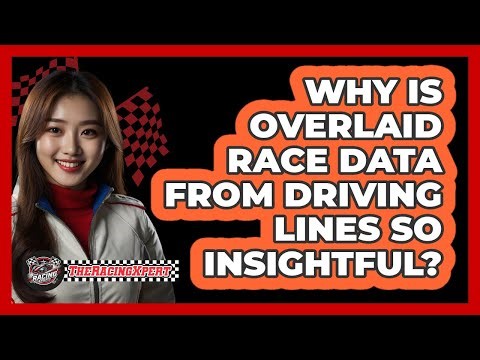 Why Is Overlaid Race Data From Driving Lines So Insightful? - The Racing Xpert