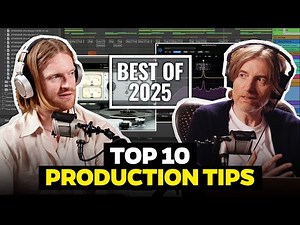 Top 10 Production Tips of 2025 ft Finneas, Air, Lorde, Djo, Jamie XX, Sam Gellairty & More...