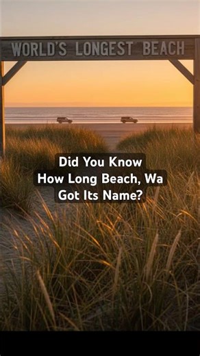 The Origin of Long Beach, Washington’s Name | PNW History #WashingtonCoast #PNWTravel #HistoryFacts