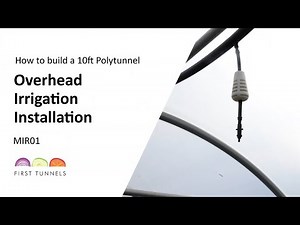 10ft Polytunnel | Step By Step Overhead Polytunnel Irrigation | MIR01