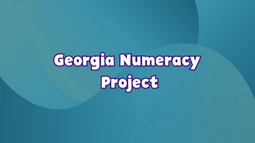 K-12 Mathematics Instructional Support K-12 Mathematics Instructional Support | Understanding the Georgia Early Numeracy Project