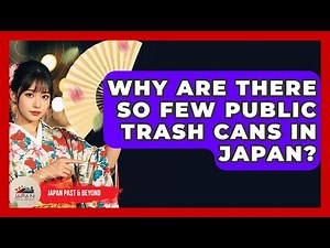 Why Are There So Few Public Trash Cans In Japan? - Japan Past and Present