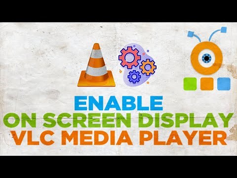How to Enable On Screen Display in VLC Player