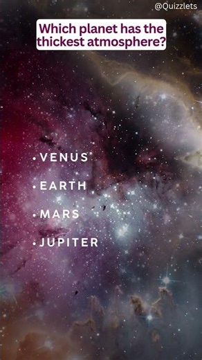 Stars & Solar System Quiz - Which planet has the thickest atmosphere?
