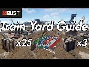 Rust Monument Guide - Train Yard - 2019
