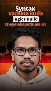 Syntax Telusu Kani Logic Ravatleda? | Fix Your Coding Thinking | PythonLife Academy