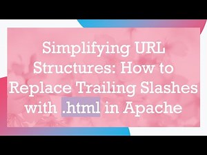 Simplifying URL Structures: How to Replace Trailing Slashes with .html in Apache