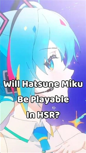 Hatsune Miku Playable In Honkai Star Rail?!