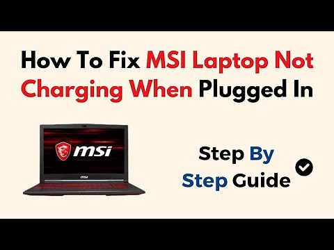 How To Fix MSI Laptop Not Charging When Plugged In