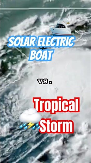 Solar Electric Boat vs. Tropical Storm