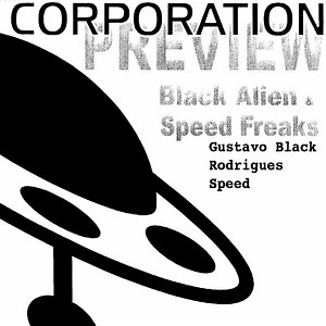 Black Alien / Speed Freaks - Corporation Preview