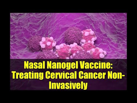 Nasal Nanogel Vaccine: Treating Cervical Cancer Non-Invasively