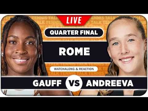 GAUFF vs ANDREEVA • WTA Rome 2026 QF • LIVE Tennis Watchalong