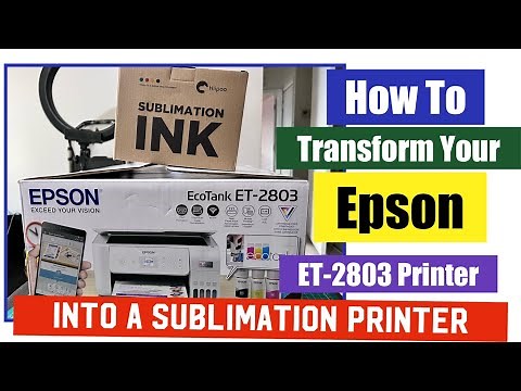 How to Setup your Epson ET- 2803 Printer for Sublimation