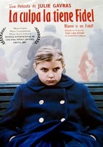 Amazon.com: La faute à Fidel! (La culpa la tiene Fidel) aka Blame it on Fidel [NTSC/Region 4 dvd. Import - Latin America] by Julie Gavras (Spanish subtitles) - No English options : Películas y TV