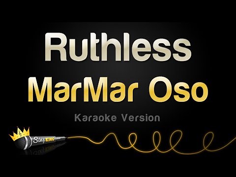 MarMar Oso - Ruthless (Karaoke Version)