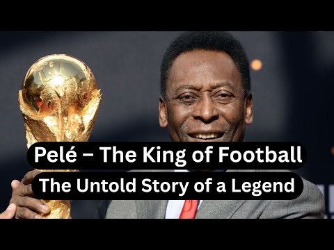 Pelé – The King of Football | The Untold Story of a Legend!