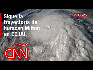 El huracán Milton azota Florida: sigue su trayectoria y últimas noticias