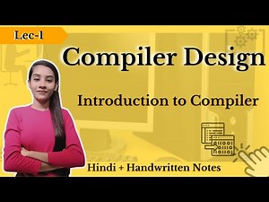 What is Compiler || Introduction || Compiler Design || Lec 1 || From basic in hindi