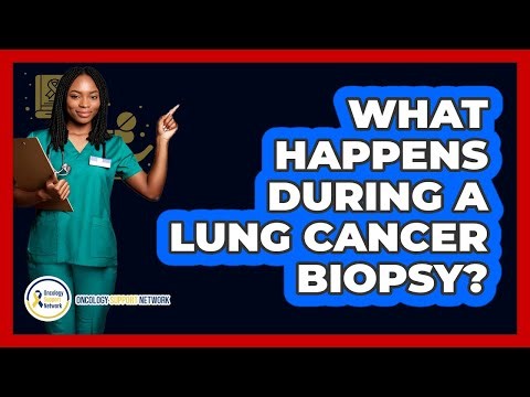 What Happens During a Lung Cancer Biopsy?