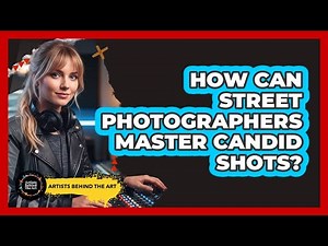 How Can Street Photographers Master Candid Shots? - Artists Behind the Art