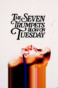 The Seven Trumpets Blow on Tuesday (2025) - Movie