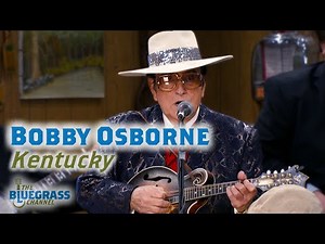 Bobby Osborne and the Rocky Top X-Press sings "Kentucky"