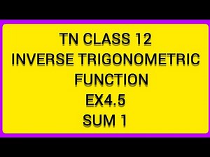 TN CLASS 12 MATHS INVERSE TRIGONOMETRIC FUNCTIONS EX 4.5 SUM 1