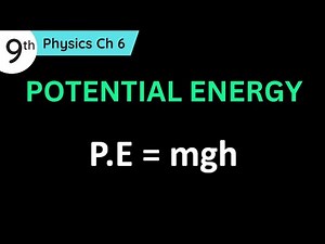 Potential Energy Class 9 - Definition, Formula, Examples