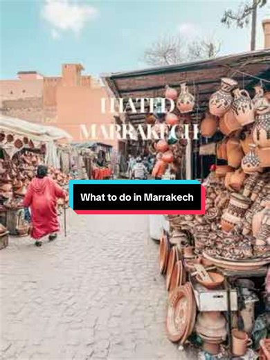 Marrakech Travel Guide: Avoid the Chaos, Experience the Magic