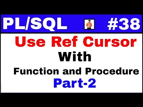 PL/SQL Tutorial #38: How to use Ref cursor with function and procedure- Part-2