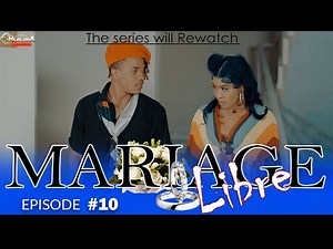 MARIAGE LIBRE PART 10 SAISON 1 FEUILLETON REALMIX PROD 2025 2026